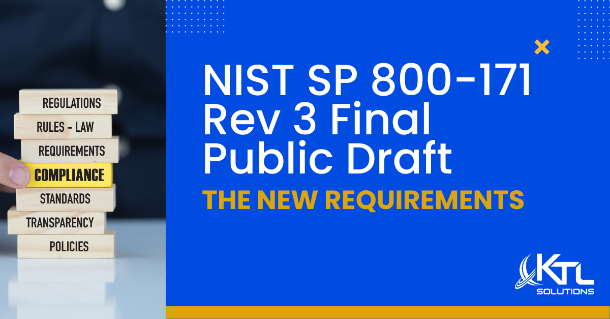 NIST SP 800-171 Rev 3 Final Public Draft: The New Requirements - KTL ...